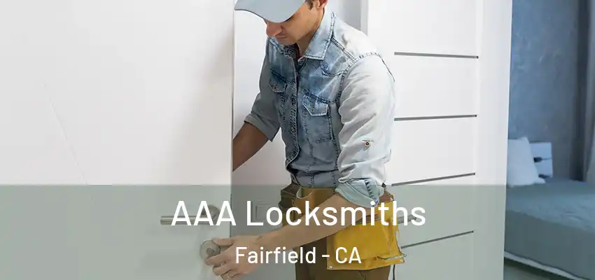  AAA Locksmiths Fairfield - CA