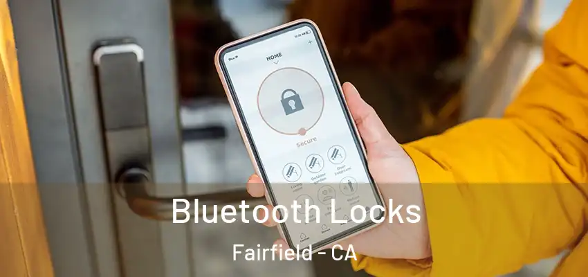  Bluetooth Locks Fairfield - CA