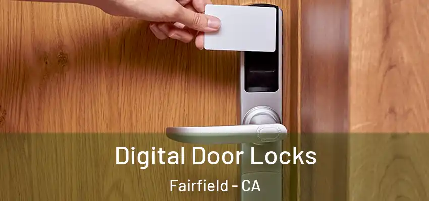  Digital Door Locks Fairfield - CA