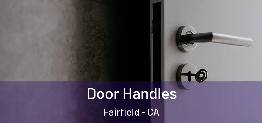  Door Handles Fairfield - CA