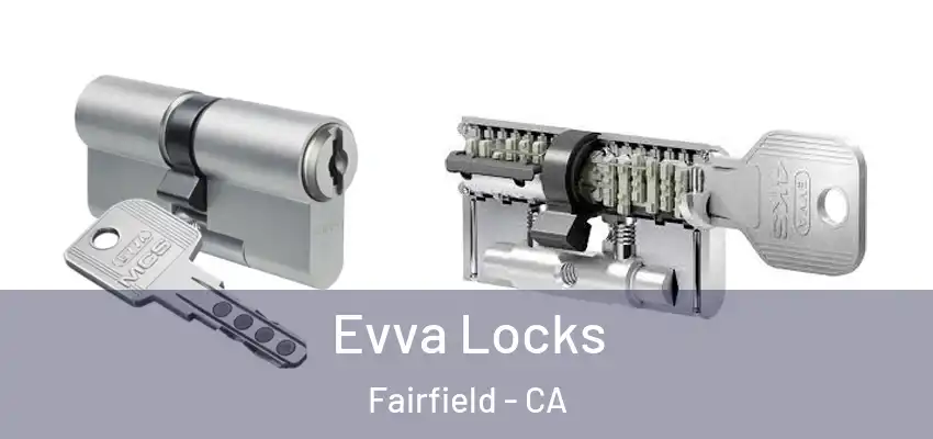  Evva Locks Fairfield - CA