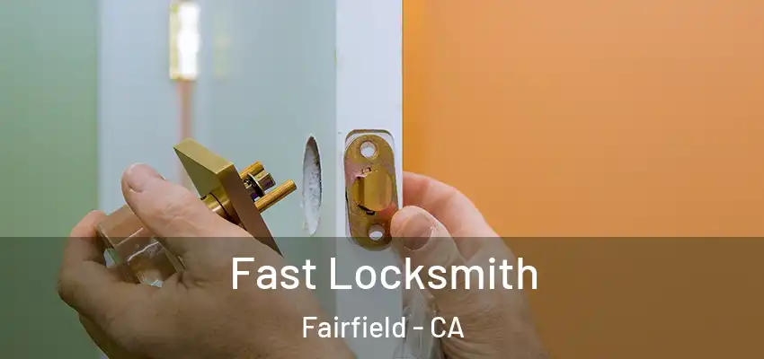  Fast Locksmith Fairfield - CA