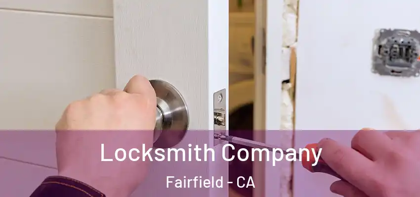  Locksmith Company Fairfield - CA