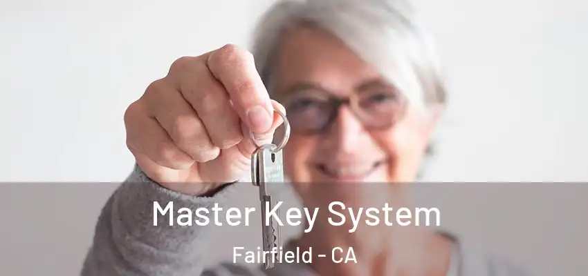  Master Key System Fairfield - CA