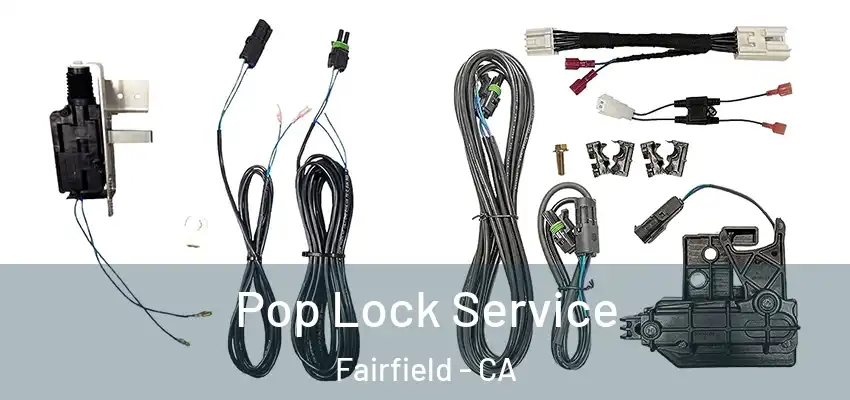  Pop Lock Service Fairfield - CA