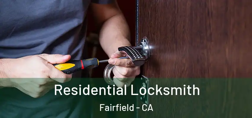 Residential Locksmith Fairfield - CA