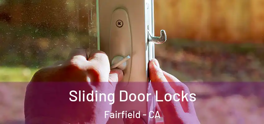  Sliding Door Locks Fairfield - CA